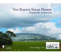 David Wright The Passive Solar Primer (Tascabile)