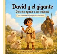 DAVID Y EL GIGANTE: DIOS ME AYUDA A SER VALIENTE
