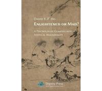 David y F Ho Enlightened or Mad? A Psychologist Glimpses into Mystic (Tascabile)