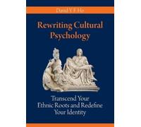 David y F Ho Rewriting Cultural Psychology (Tascabile)