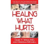 David Y. Wong Deborah Mitchell Healing What Hurts (Copertina rigida)