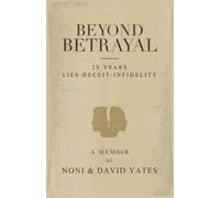 David Yates Noni Y Beyond Betrayal - 28 Years Lies - Deceit - Infide (Tascabile)