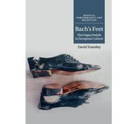 David Yearsley Bach's Feet (Tascabile) Musical Performance and Reception