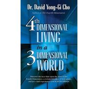 David Yonggi Cho 4th Dimensional Living in a 3 Dimensional World (Tascabile)