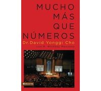 David Yonggi Cho La Mucho ms que nmeros (Tascabile)