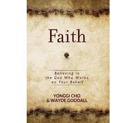 David Yonggi Cho Wayne Faith: Believing in the God who Works on you (Tascabile)
