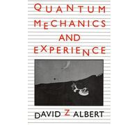 David Z Albert Quantum Mechanics and Experience (Tascabile)