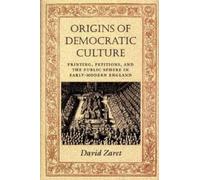 David Zaret Origins of Democratic Culture (Copertina rigida)