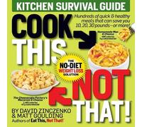 David Zinczenko Matt Gould Cook This, Not That Kitchen Survival Gu (Tascabile)
