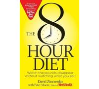 David Zinczenko Peter Moore The 8-Hour Diet (Tascabile)
