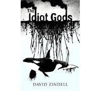 David Zindell The Idiot Gods (Tascabile)
