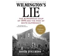 David Zucchino Wilmington's Lie (Winner of the 2021 Pulitzer Prize) (Tascabile)