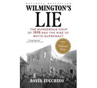 David Zucchino Wilmington's Lie (Winner of the 2021 Pulitzer Prize) (Tascabile)