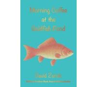 Professor David Morning Coffee at the Goldfish Pond: Seeing a World (Tascabile)