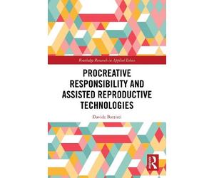 Davide Battisti Procreative Responsibility and Assisted Reproductive (Tascabile)