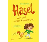 Davide Cali Ann Hasel - Wir und unser Klassentier: Was tun, wenn das (Tascabile)