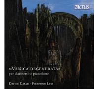 Sinigaglia / Russi / Nacamuli / Gentili / Castelnuovo-Tedesco / Massarani / Sonnenfeld / Finzi: 'Degenerate Music' For Clarinet And Piano