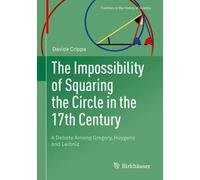Davide Crippa The Impossibility of Squaring the Circle in the 17th C (Tascabile)