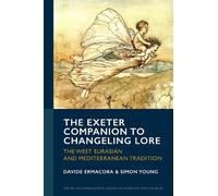 Davide Ermacora The Exeter Companion to Changeling Lore (Copertina rigida)