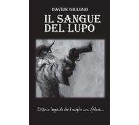 Davide Giuliani Il sangue del lupo (Tascabile)
