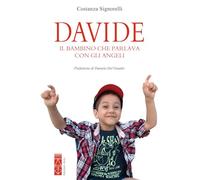 Davide. Il bambino che parlava con gli angeli - Signorelli Costanza