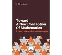 Davide Lo Vetere Toward a New Concept of Mathematics (Tascabile)