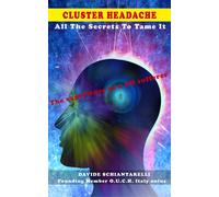 Davide Luca Sch CLUSTER HEADACHE All The Secrets To Tame It - The ex (Tascabile)