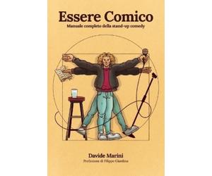 Davide Marini L Essere Comico: Manuale completo della stand-up comed (Tascabile)
