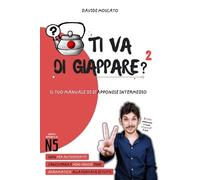 Davide Moscato TI VA DI GIAPPARE? 2 - il tuo manuale di giapponese i (Tascabile)