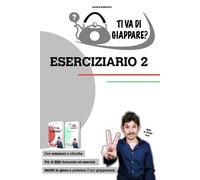 Davide Moscato TI VA DI GIAPPARE? ESERCIZIARIO 2 - centinaia di eser (Tascabile)