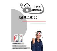 TI VA DI GIAPPARE? ESERCIZIARIO 3 - più di 400 esercizi di giapponese. Allena grammatica, kanji e vocaboli.
