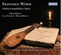 Davide Rebuffa; Luca Guglielmi; Nicola Brovelli - Francesco Weber: Sonatas for mandolin and continuo