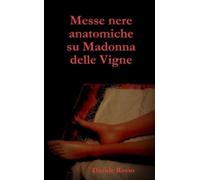 Davide Rosso Messe nere anatomiche su Madonna delle Vigne (Tascabile)