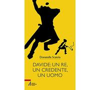 Davide: un re, un credente, un uomo