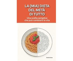 Davide Vasta La (mia) dieta del metá di tutto (Tascabile)