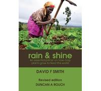 Davidf Smith Rain And Shine: An Essential Primer On How Crop Plants (Tascabile)