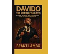 Davido The Sound of Success: Afrobeat Superstar and Entrepreneurial Giant - Mastering Two Worlds