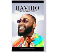 Davido: The Voice and the Sound Called Music: The Story of David Adeleke