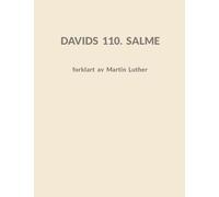 Davids 110. Salme forklart av Martin Luther