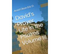 David's Prayer Life in the Psalms Volume III