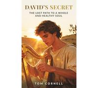 David's Secret: The Lost Path to a Whole and Healthy Soul