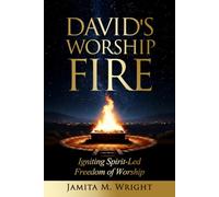 David's Worship Fire: Igniting Spirit-Led Freedom of Worship