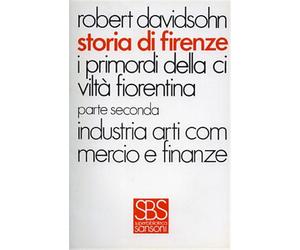 Davidsohn,Robert. - Storia di Firenze,6. Vol.IV: I primordi della civiltà fioren