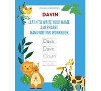 Davin: Learn to Write Your Name & Alphabet Handwriting Workbook: Pre-School - Kindergarten