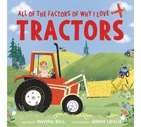 Davina Bell All of the Factors of Why I Love Tractors (Copertina rigida)