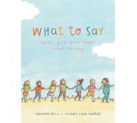 Davina Bell What to Say When You Don't Know What to Say (Copertina rigida)