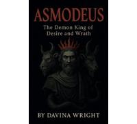 Davina Wright Asmodeus The Demon King of Desire and Wrath (Tascabile)