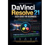 DaVinci Resolve 21 User Guide for Beginners