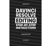 DaVinci Resolve Editing Step-By-Step Instructions