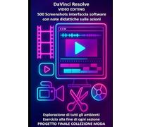 DaVinci Resolve Video Editing: diventa un professionista dei video con testi, esempi, esercizi e progetto finale su collezione moda